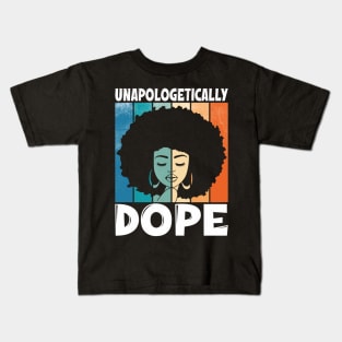 Unapologetically Dope Afro Words Black History Month Gifts Kids T-Shirt